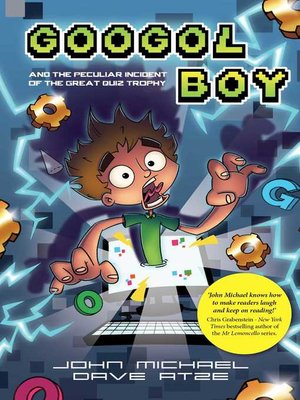 cover image of Googol Boy and the peculiar incident of the Great Quiz Trophy